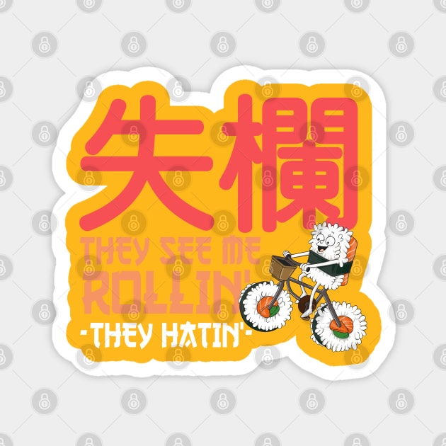 They see me rollin' they hatin' Magnet by Shirtbubble