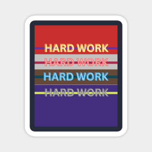 HARD WORK T-SHIRT Magnet