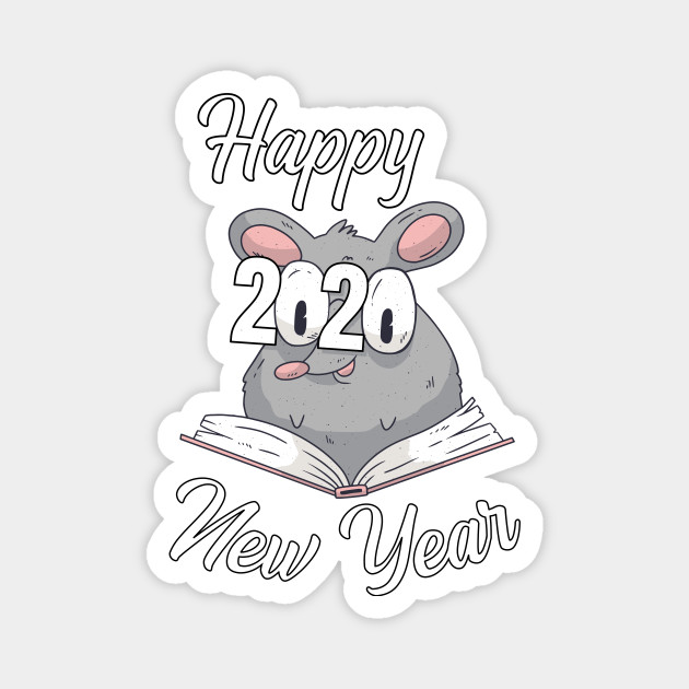 Happy New Year 2020 Chinese Year Of The Rat Zodiac Sign Gift Happy New Year 2020 Rat Magnet Teepublic