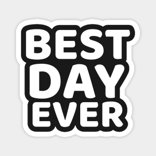 Best Day Ever Magnet