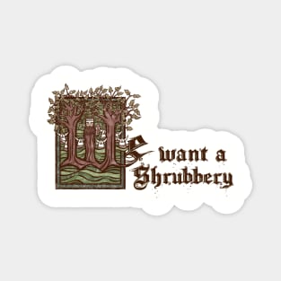 We want a... Shrubbery! Magnet