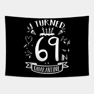 I Turned 69 In Quarantine Tapestry