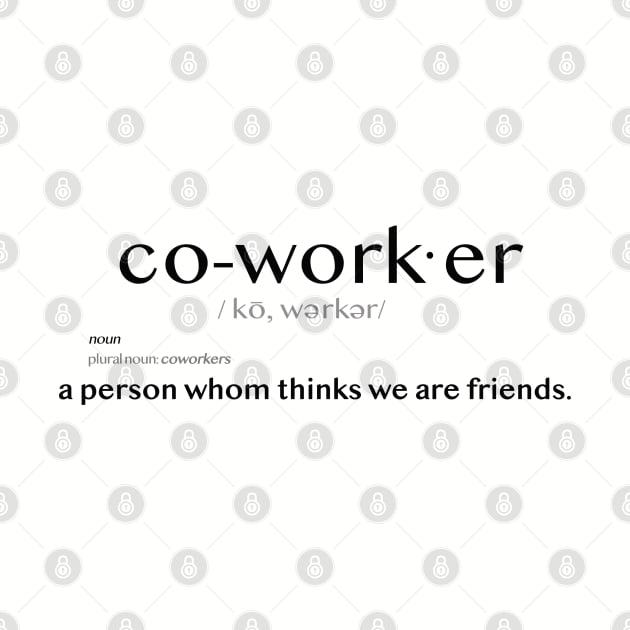 Coworkers by Definition by LikeMindedDesigns