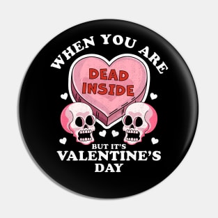 When You Are Dead Inside But It's Valentine's Day Funny Skulls & Heart Pin