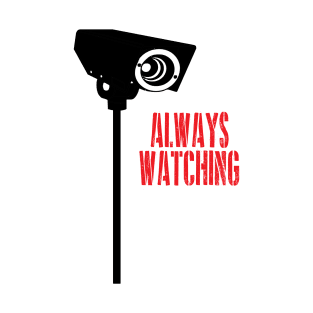 Always Watching T-Shirt