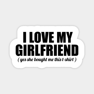 I love My Girlfriend Magnet