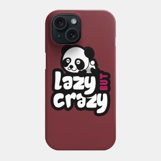 Lazy But Crazy Phone Case