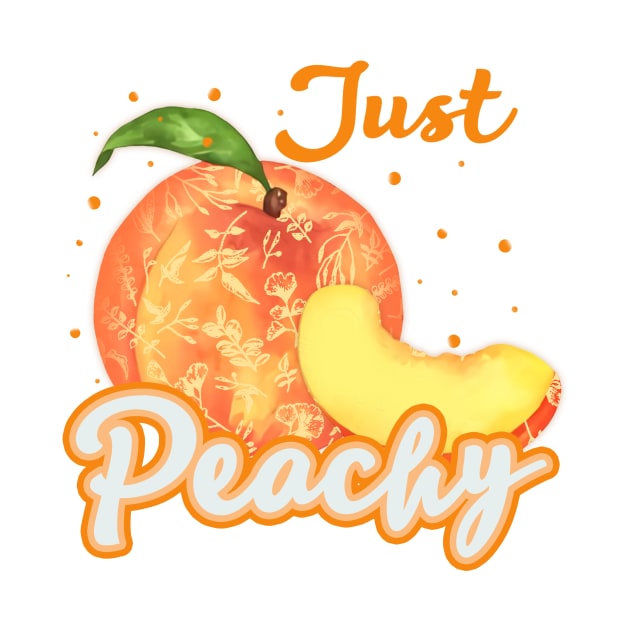 Just Peachy Peach - Funny Peach pun by KawaiiFoodArt