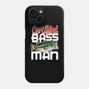 Certified Bass Man! Phone Case