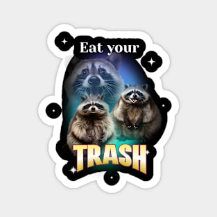 Eat your trash - Raccoon Funny - 90s Bootleg Magnet