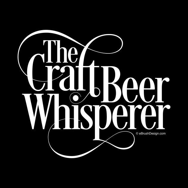 The Craft Beer Whisperer by eBrushDesign