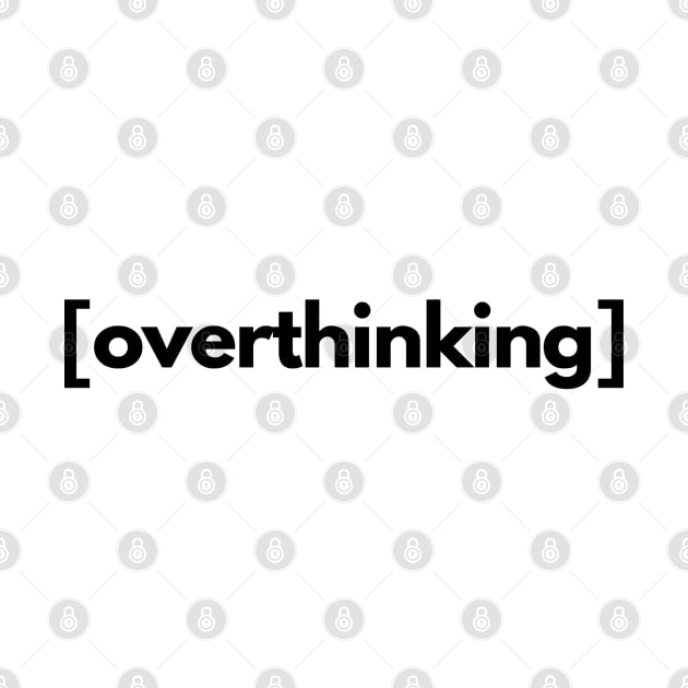 Overthinking by shaldesign