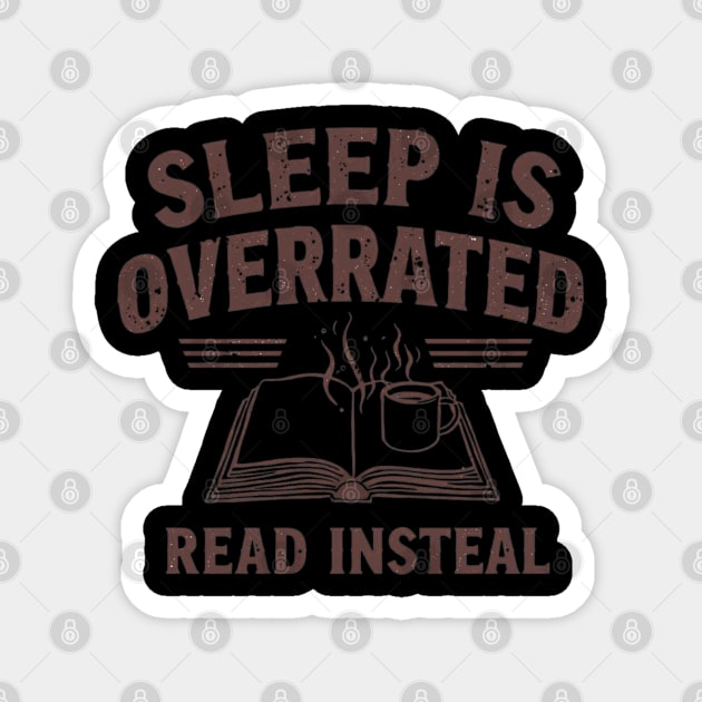 Sleep Is Overrated Read Instead Magnet by SR8891