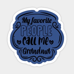 my favorite people call me grandma2 Magnet