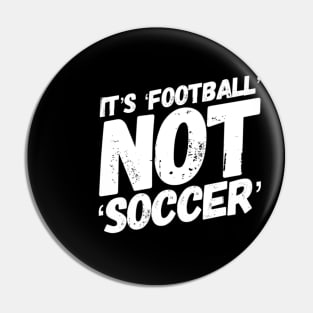 It's football not soccer! Pin