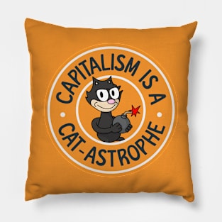 Capitalism Is A Cat-astrophe - Funny Capitalist Pun Pillow