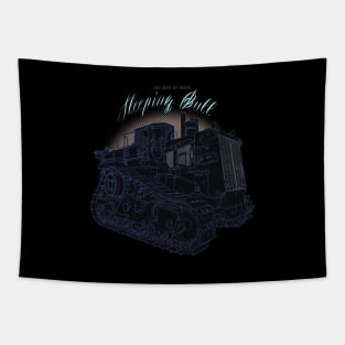 Sleeping Bull, Bulldozer, Funny Construction Quotes, Special Equipment Machinery Tapestry