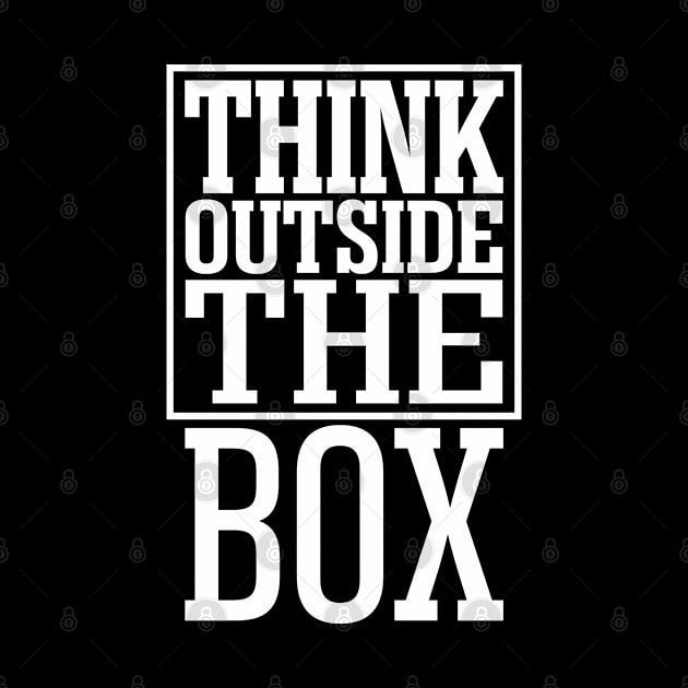 Think OUTSIDE the BOX! by variantees