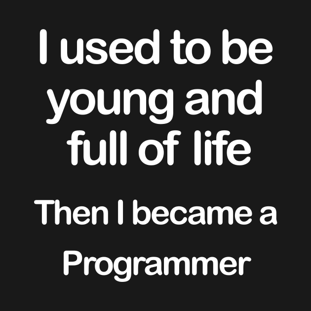 Full of Life Programmer by BiscuitSnack