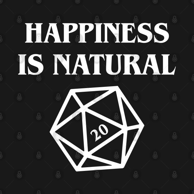 Happiness is Natural 20 D20 Dice TRPG Tabletop RPG Gaming Addict by dungeonarmory