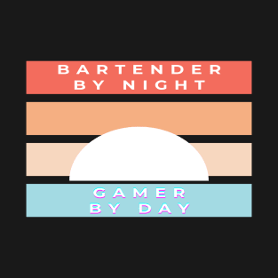 bartender by night gamer by day T-Shirt