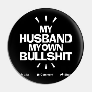 My husband my own bullshit Pin