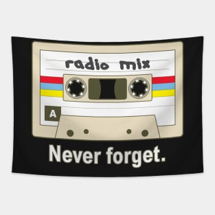 Never Forget Radio Music Mix Cassette Tape Tapestry