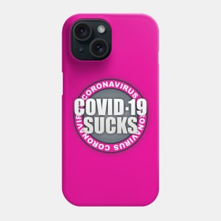 Covid 19 Sucks Phone Case