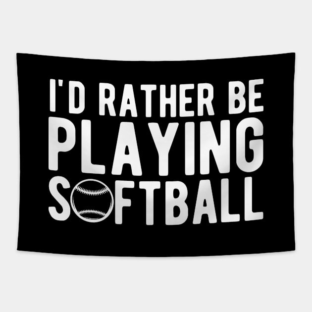 Softball - I'd rather be playing softball w Tapestry by KC Happy Shop