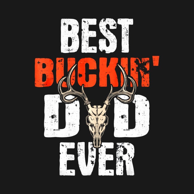 best buckin dad ever hunter deer buck stag game fathers day by Kiwistore