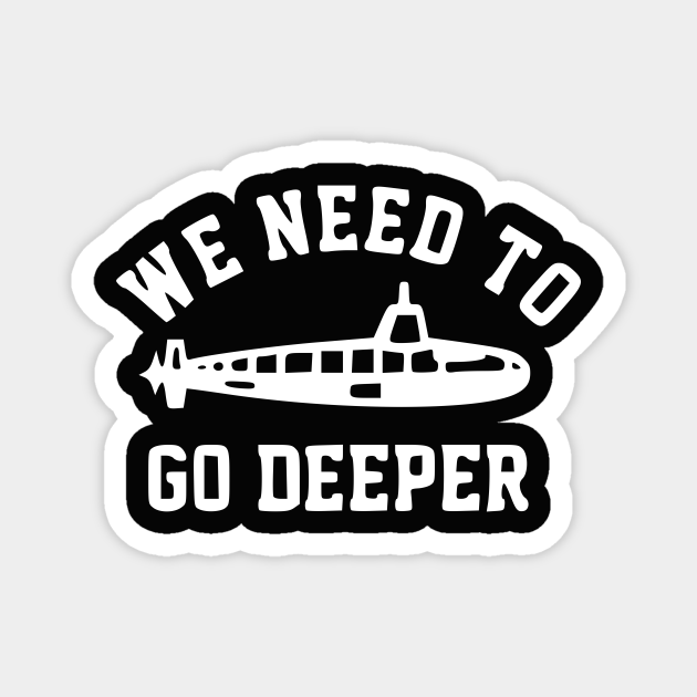 Go Deeper - Funny - Magnet | TeePublic Go Deeper - Funny - Magnet | TeePublic