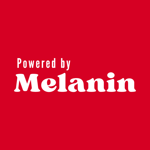 Powered By Melanin, Black Girl Magic, Black Pride by twentysevendstudio