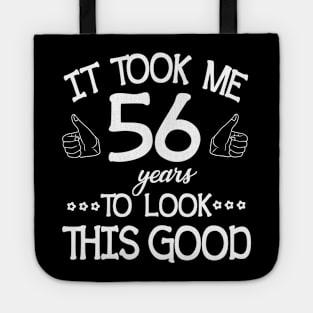 Happy Birthday To Me You Dad Mom Son Daughter Was Born In 1964 It Took Me 56 Years To Look This Good Tote