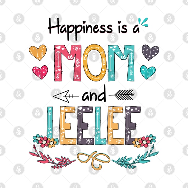 Happiness Is A Mom And Leelee Wildflower Happy Mother's Day by KIMIKA