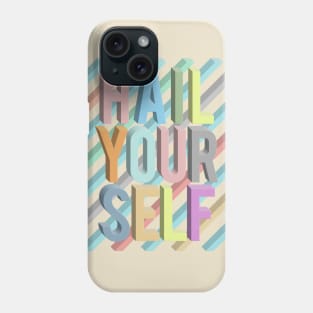 Hail Yourself //// Positivity Typographic Design Phone Case