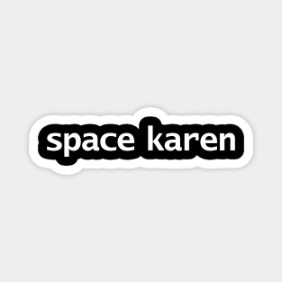 Space Karen Funny Typography Magnet