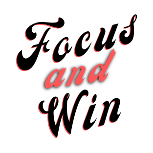 Focus and win T-Shirt