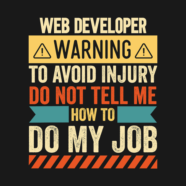 Web Developer Warning by Stay Weird