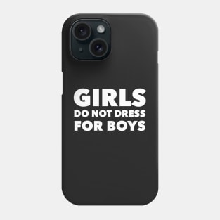 Girls Do Not Dress For Boys Phone Case