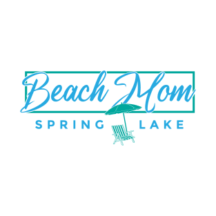 Spring Lake Beach Mom T-Shirt