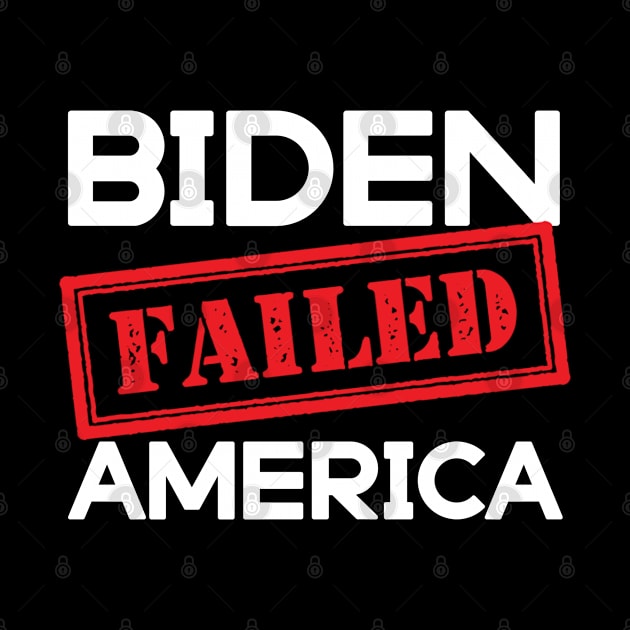 Biden failed America by afmr.2007@gmail.com