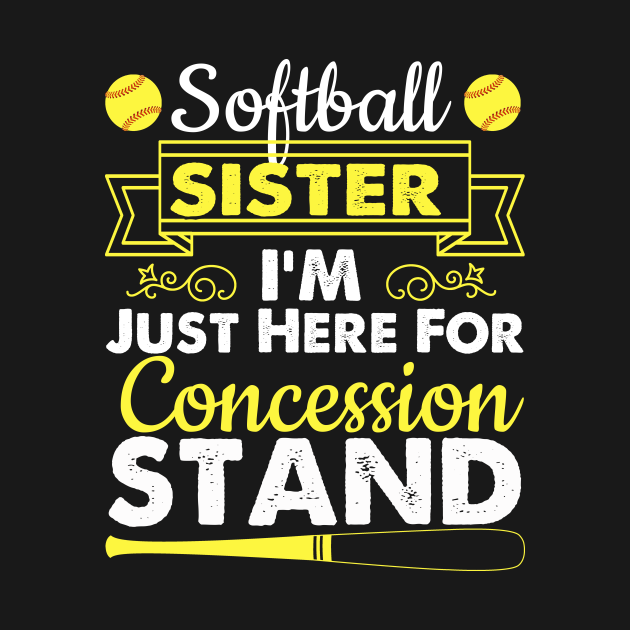 Discover Softball Sister I'm Just Here For Concession Stand - Softball - T-Shirt