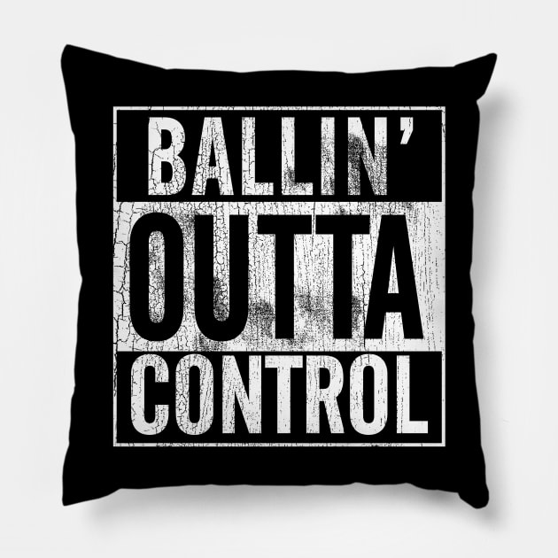 Ballin' Outta Control Pillow by TABRON PUBLISHING