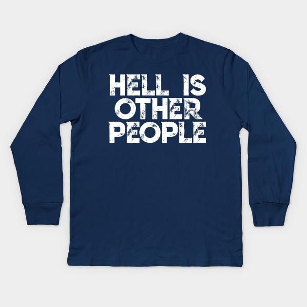 Hell Is Other People Nihilist Typographic Graphic Design