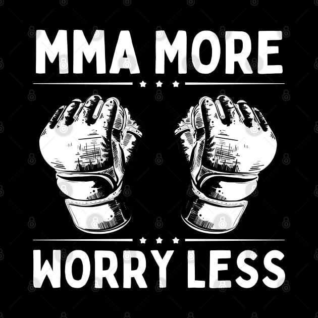 MMA More Worry Less by footballomatic