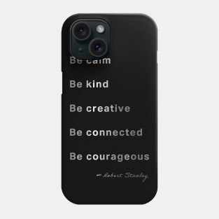 Stay Calm, Be Kind Phone Case