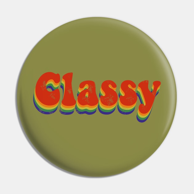 Stay Classy Pin by joefixit2