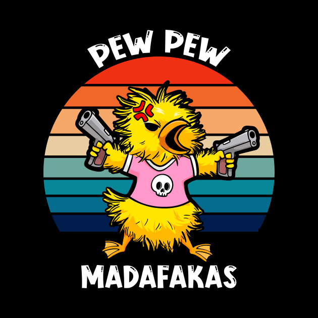 Pew Pew Madafakas: Adorable Duck with Guns by Holymayo Tee