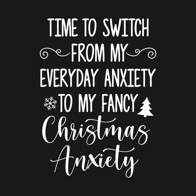 Funny christmas saying, time to switch christmas anxiety by colorbyte
