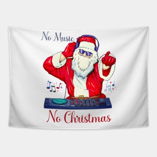 NO Music No Christmas With Santa Claus Tapestry